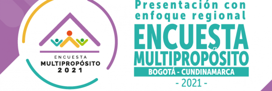 Presentación con Enfoque Regional Encuesta Multipropósito Bogotá - Cundinamarca 2021