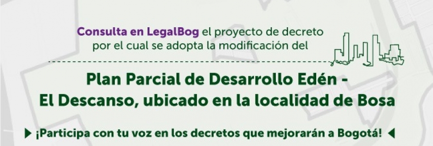 Proyecto de decreto modificación del Plan Parcial de Desarrollo ‘Edén – El Descanso’